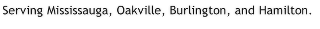 Serving Mississauga, Oakville, Burlington, and Hamilton.
